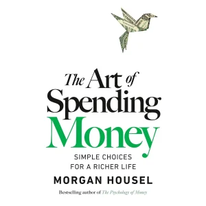 The Art of Spending Money by Morgan Housel book cover