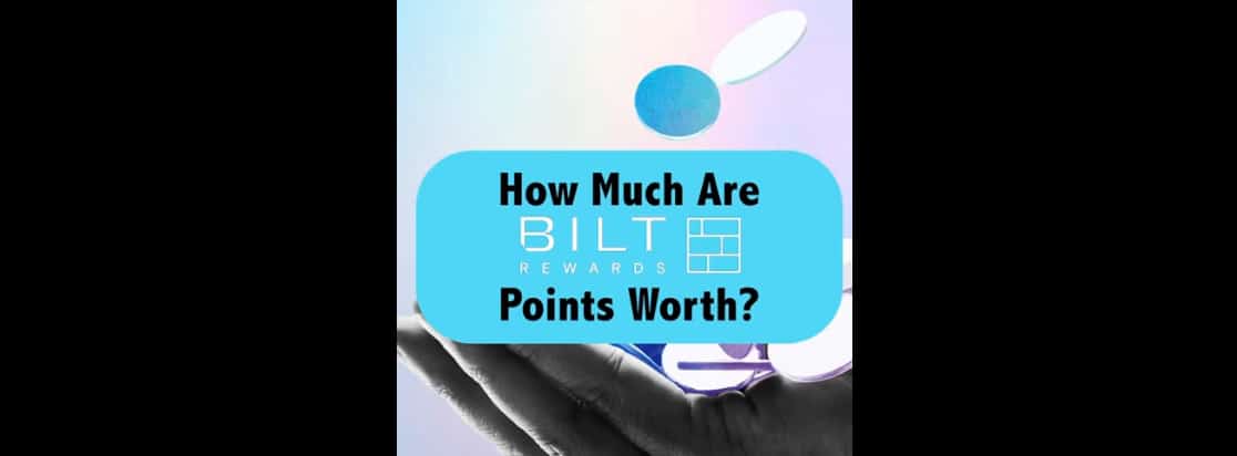 How Much Are Bilt Rewards Points Worth?