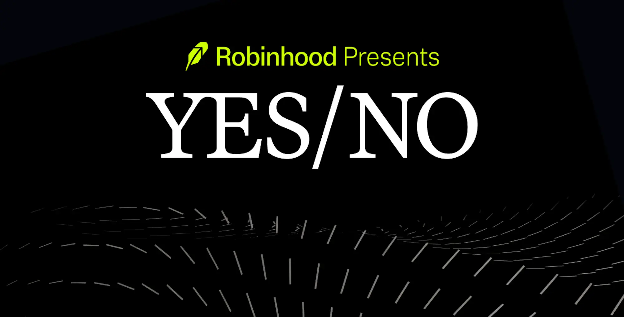 Robinhood Presents YES/NO