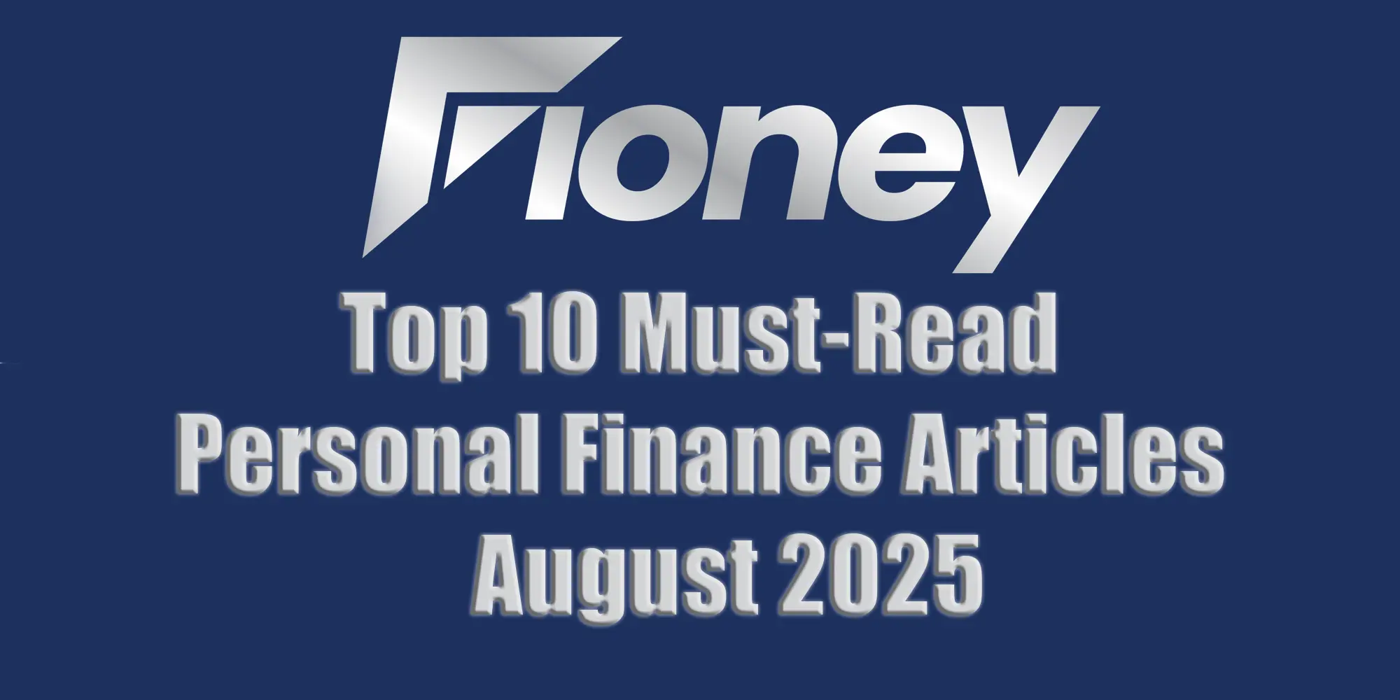 Fiioney Top 10 Must-Read Personal Finance Articles August 2025