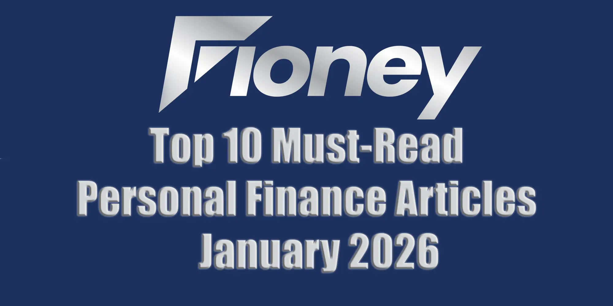 Fioney Top 10 Must-Read Personal Finance Articles January 2026