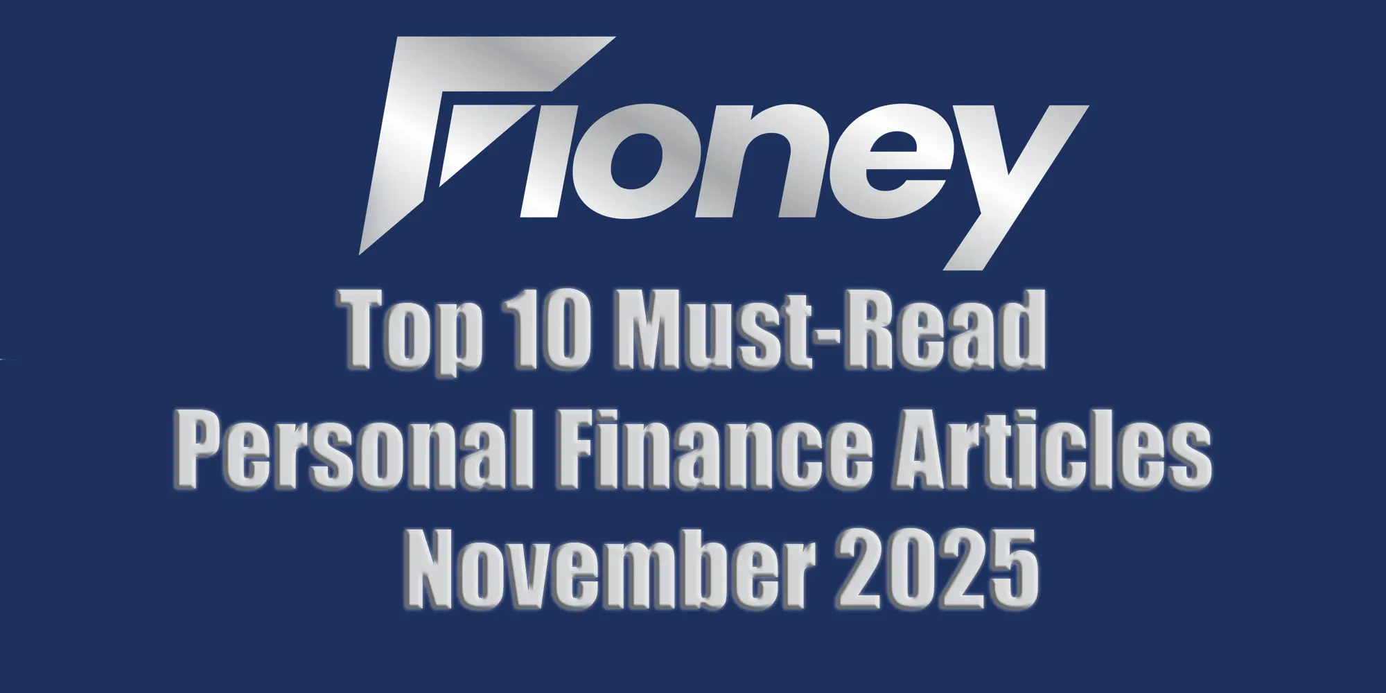 Fioney Top 10 Must-Read Personal Finance Articles November 2025